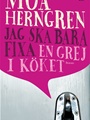 Jag ska bara fixa en grej i köket 1/2011